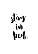 Stay In Bed Quote Art | Lav din egen plakat